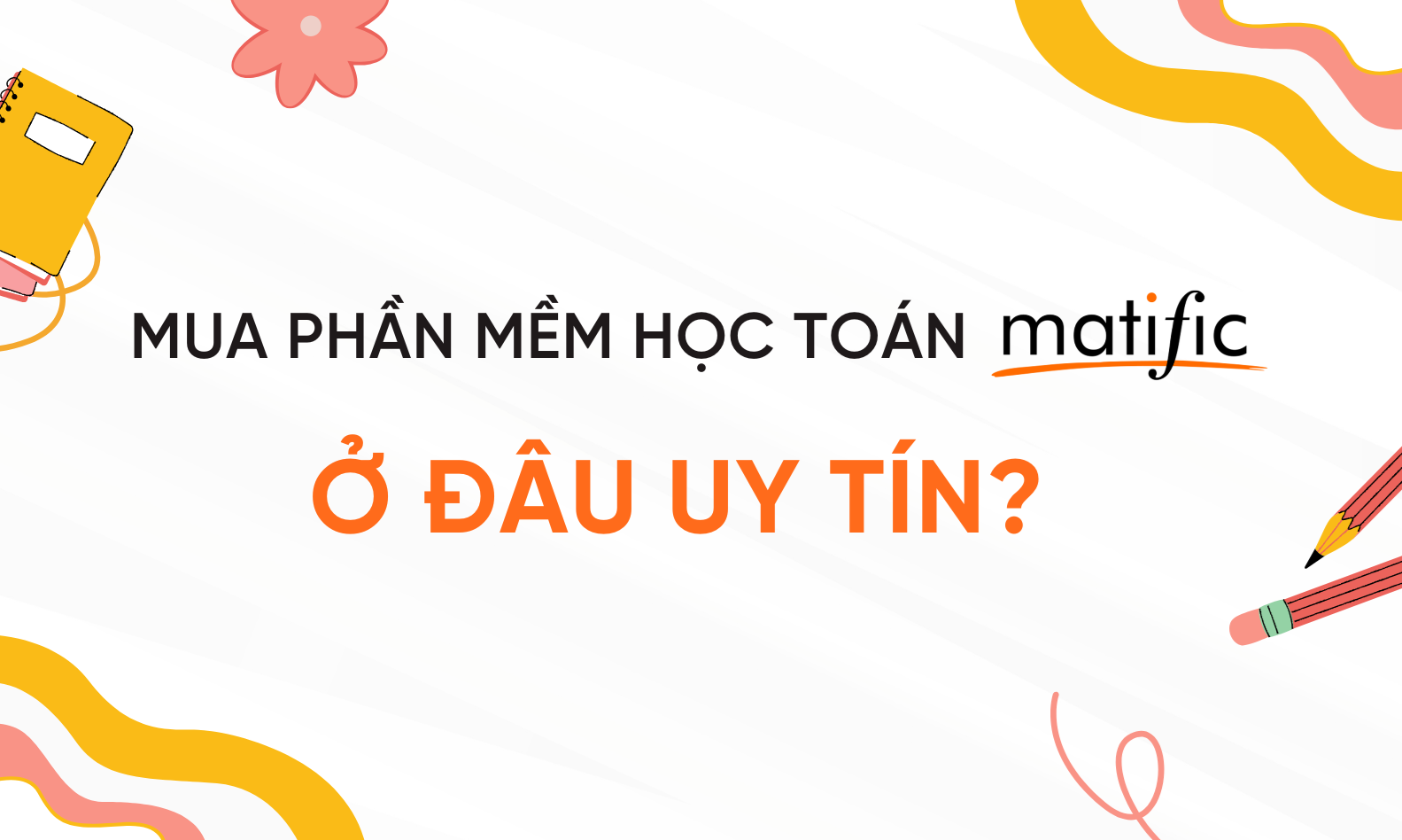 Nên mua phần mềm học Toán Tiếng Anh Matific ở đâu uy tín?